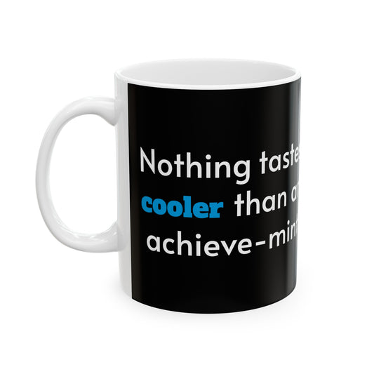 Nothing tastes cooler than an achieve-mint Coffee Mug