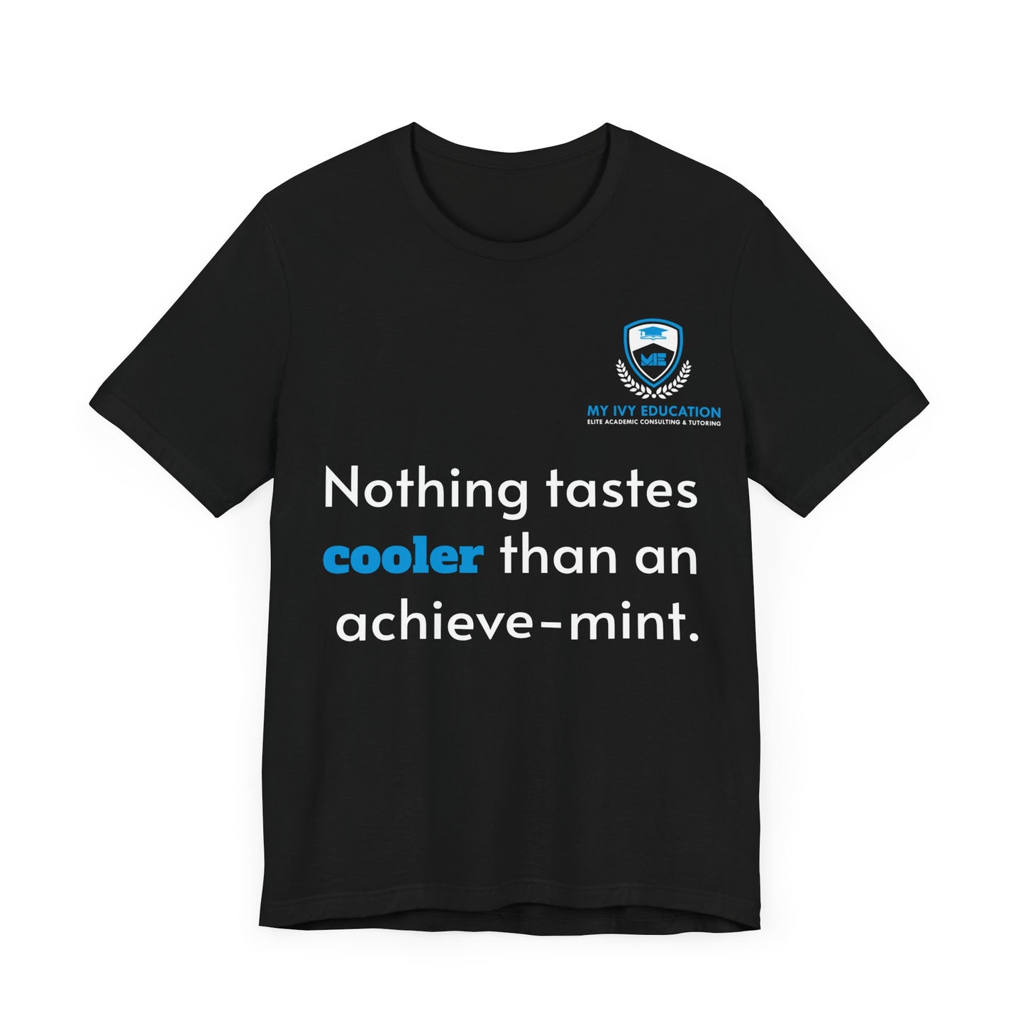 Nothing tastes cooler than an achieve-mint T-Shirt