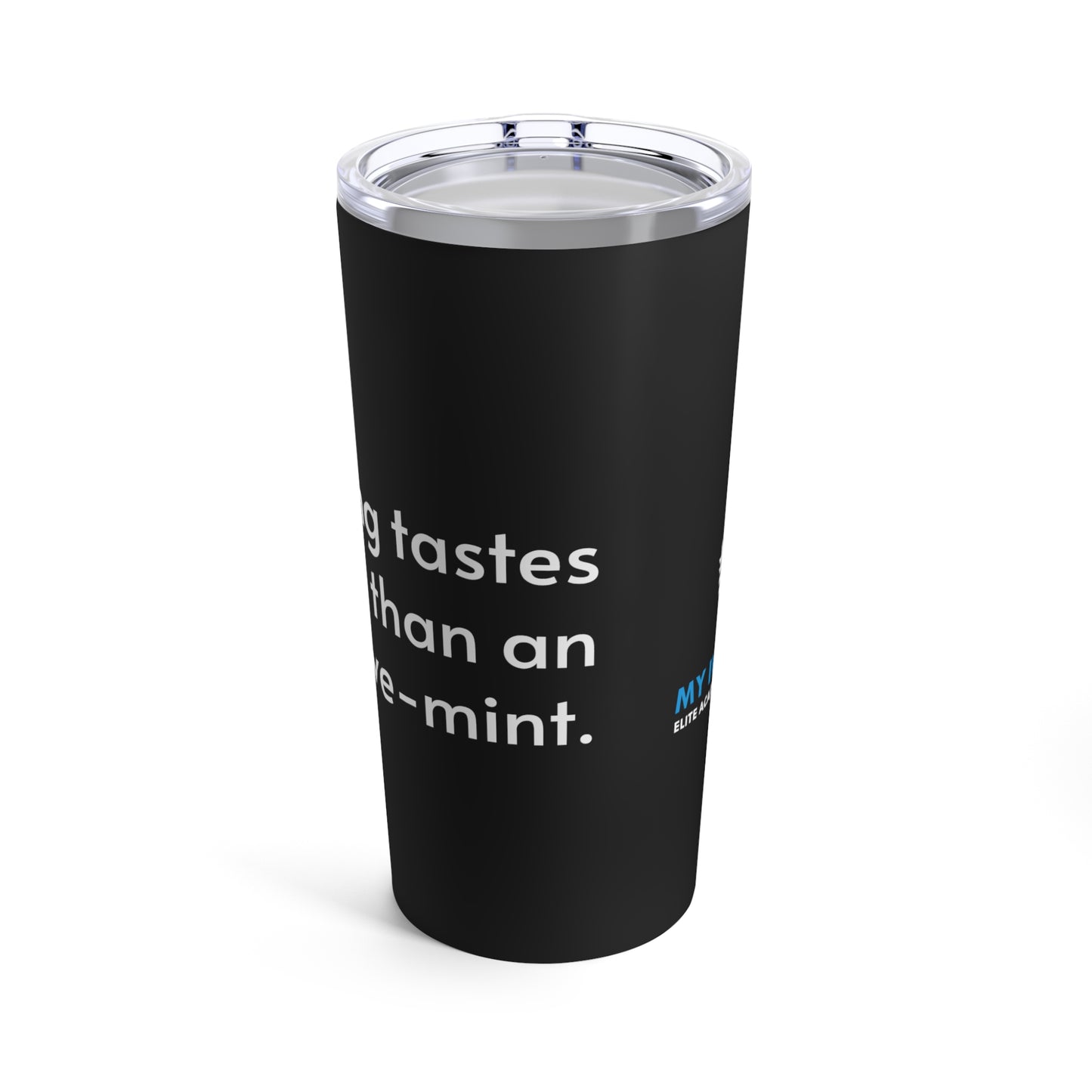 Nothing tastes cooler than an achieve-mint Tumbler